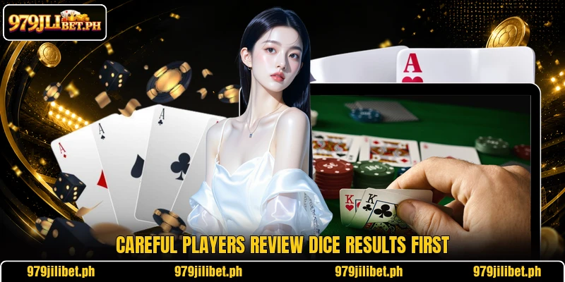 Careful players review dice results first