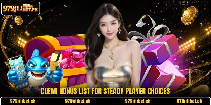 Clear bonus list for steady player choices