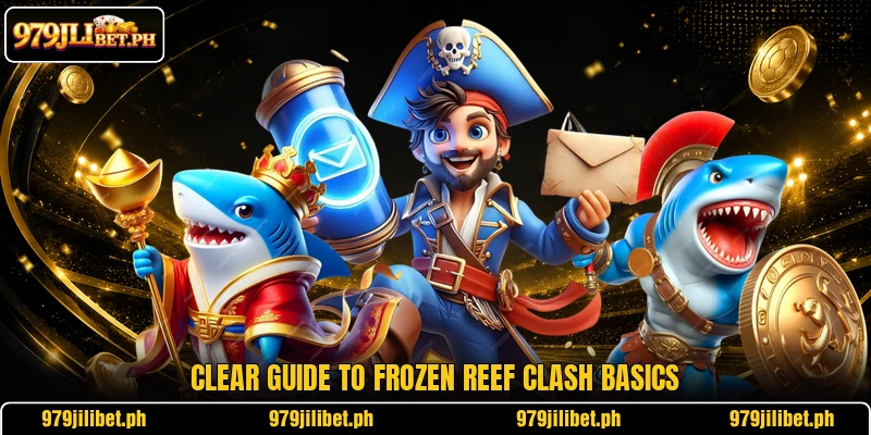 Clear guide to Frozen Reef Clash basics