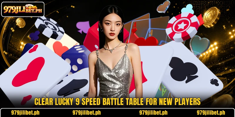 Clear Lucky 9 Speed Battle table for new players Clear Lucky 9 Speed Battle table for new players