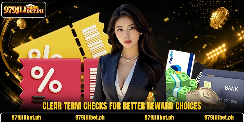 Clear term checks for better reward choices