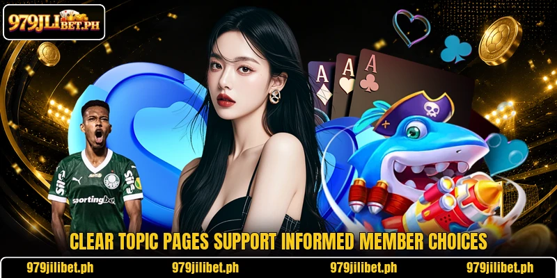 Clear topic pages support informed member choices