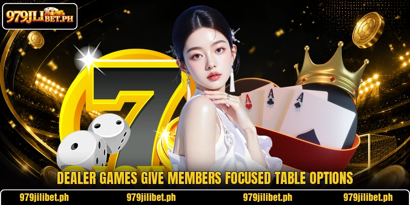 Dealer games give members focused table options Dealer games give members focused table options