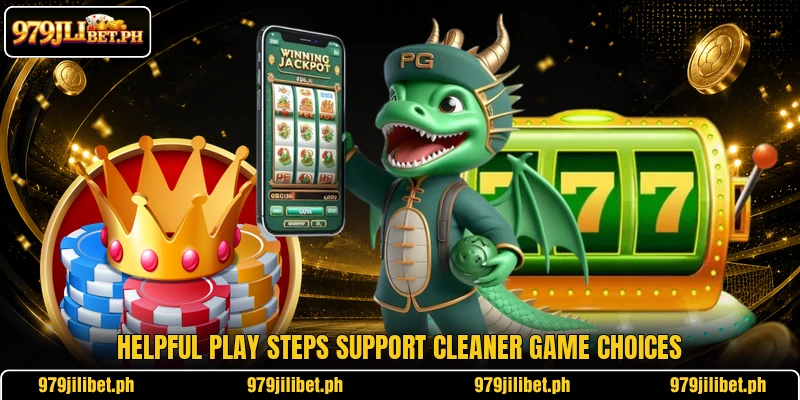 Helpful play steps support cleaner game choices
