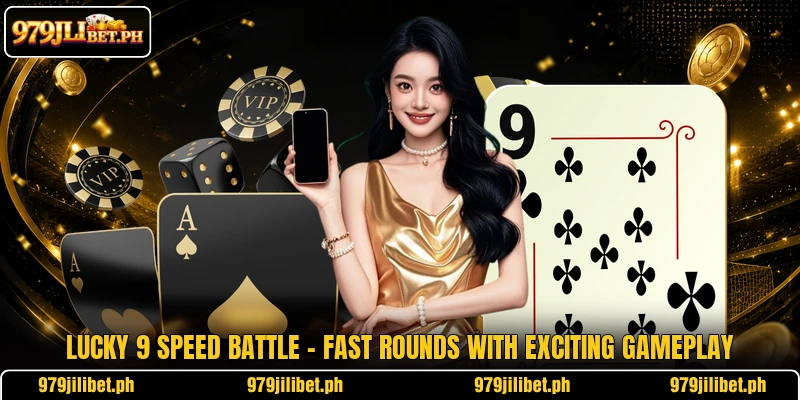 Lucky 9 Speed Battle – Fast Rounds With Exciting Gameplay