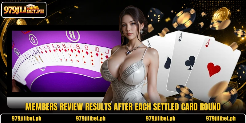 Members review results after each settled card round Members review results after each settled card round