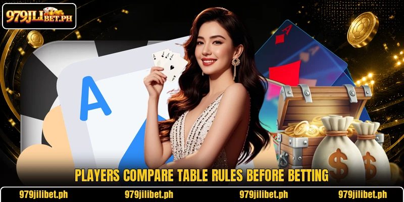 Players compare table rules before betting