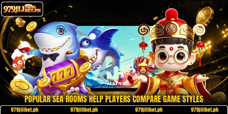 Popular sea rooms help players compare game styles Popular sea rooms help players compare game styles
