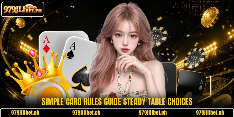 Simple card rules guide steady table choices