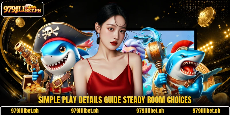 Simple play details guide steady room choices
