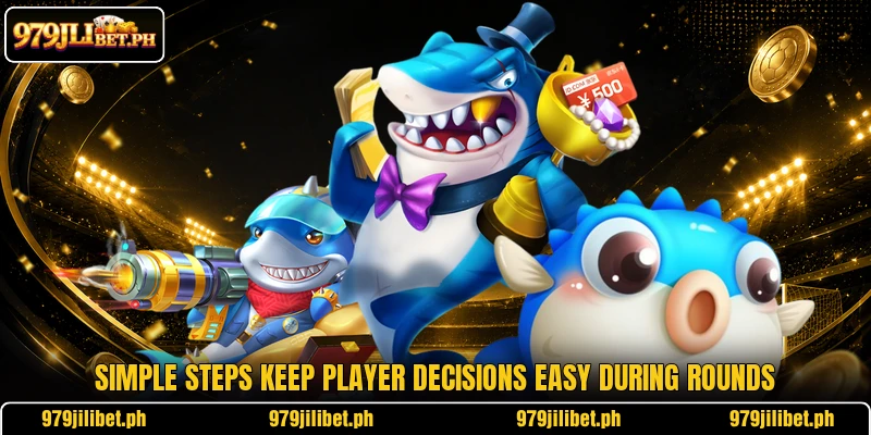 Simple steps keep player decisions easy during rounds