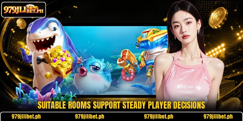 Suitable rooms support steady player decisions
